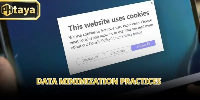 Cookie Policy systems are designed to collect only the minimum data required